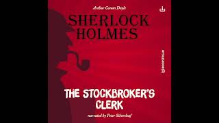 Sherlock Holmes The Original  The Stockbrokers Clerk Full Thriller Audiobook [upl. by Romito]