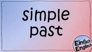 Das simple past  einfach erklärt  Einfach Englisch [upl. by Bessy]