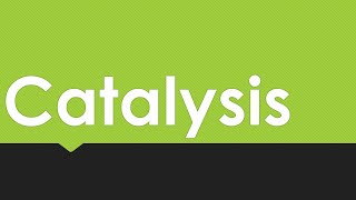 General chemistry 123 Catalysis [upl. by Benoite]