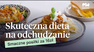 Skuteczna dieta na odchudzanie Smaczne posiłki za 16zł [upl. by Asiilanna]