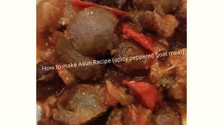 ASUN RECIPE  SPICY SMOKED PEPPERED GOAT MEAT [upl. by Maxma]