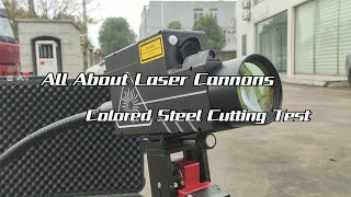 All About Laser Cannons Colored Steel Cutting Test [upl. by Whitcher]