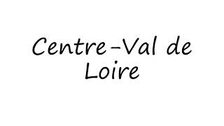 How to Pronounce CentreVal de Loire [upl. by Niklaus243]