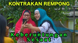 KEBERUNTUNGAN SESAAT  KONTRAKAN REMPONG EPISODE 896 [upl. by Sesiom]