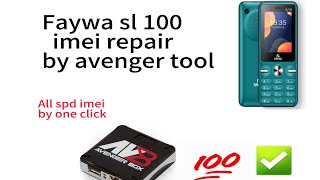 FAYWA SL 100 IMEI REPAIR WITH AVENGER TOOL ALL SPD IMEI REPAIR ONE CLICK [upl. by Sihtnyc]