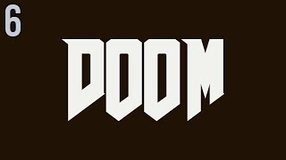 DOOM  Part 6 [upl. by Deyas]