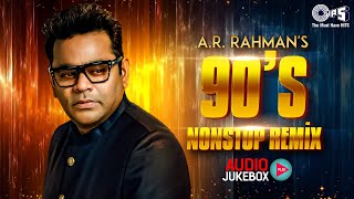 AR Rahmans 90s NonStop Remix  90s Evergreen Hindi Hit Songs  Party Songs  Dance Hit Songs [upl. by Asilahs607]