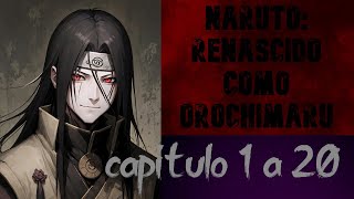 Fanfic Naruto Renascido como Orochimaru 1 a 20 NOVEL E FANFIC NARRADAS [upl. by Malchus]