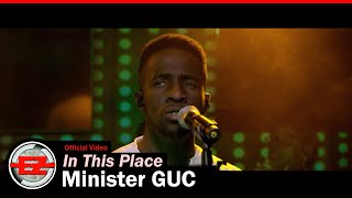 Minister GUC  In This Place Official Video [upl. by Naitirb573]