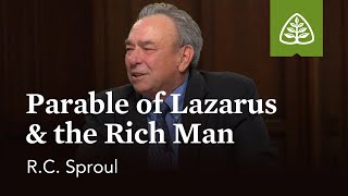 Parable of Lazarus and the Rich Man The Parables of Jesus with RC Sproul [upl. by Emmott]