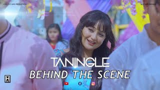 Behind The Scene  Taningle [upl. by Sileray]