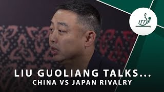 Exclusive Interview  Liu Guoliang talks China vs Japan rivalry [upl. by Okuy950]