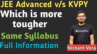 🔥JEE Advanced is Better Than KVPY 🔥  JEE Mains 2022  KVPY Exam 2021  Nishant Vora Sir [upl. by Ytsrik602]