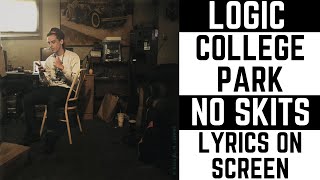 Logic  College Park Full Album No Skits  Lyrics on Screen [upl. by Barbaresi]