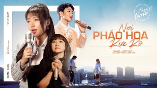 Orange x Hoàng Dũng x Cẩm Vân x Hứa Kim Tuyền  Nơi Pháo Hoa Rực Rỡ Đi Để Trở Về 8 OFFICIAL MV [upl. by Annatnas]