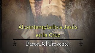 Al contemplarlo a Jesús en la Cruz 311024  Capuchinos recoletos  PASOS DEL CREYENTE [upl. by Hinkle]