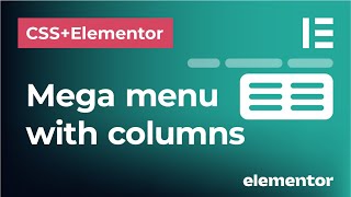 How to create mega menu with columns in CSS and Elementor  Menu dropdown with columns  NO PLUGINS [upl. by Icats270]