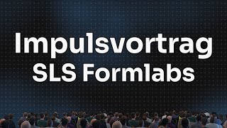 3Dmesnionals TechnologieTag Formlabs Impulsvortrag  SLS Verfahren [upl. by Maharg177]