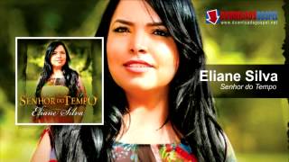 Senhor do Tempo  Eliane Silva [upl. by Sioux358]