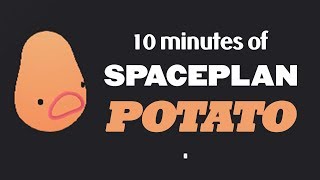 10 Minutes of the Potato in SPACEPLAN Spoiler Alert [upl. by Sinnylg572]