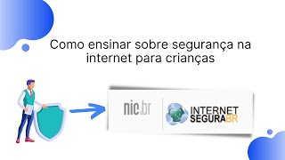 Como ensinar sobre segurança na internet para crianças  internetsegura br [upl. by Forlini]