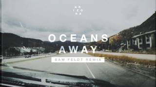 A R I Z O N A  Oceans Away Sam Feldt Remix [upl. by Tips396]