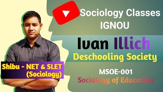 Ivan Illich  Deschooling Society  IGNOU MSOE 001 [upl. by Junna530]