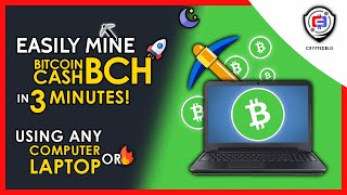 Easily Mine Bitcoin Cash On Any Computer or Laptop  How To Mine Bitcoin Cash  BCH [upl. by Thain]