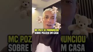 Mc Poze se pronunciou sobre policia na sua casa😱 trap funk mcpoze noticias [upl. by Ecidnak33]