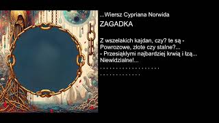 Wiersz Cypriana Norwida  ZAGADKA [upl. by Nalepka]