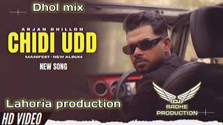 Chidi udd Dhol mix arjan dhillon ft Lahoria Production letest Punjabi song remix 2024 [upl. by Ferro291]