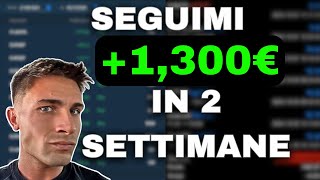 1300€  SEGUI LE MIE OPERAZIONI  bilancio ultime 2 settimane [upl. by Fortna]