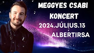 Meggyes Csabi Koncert Albertirsa 20240713 [upl. by Jamille]