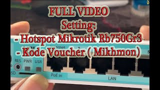 FULL VIDEO CARA SETTING HOTSPOT  CETAK KODE VOUCHER  MIKHMON MIKROTIK RB750Gr3 [upl. by Dolly]