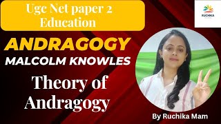 Andragogy l Malcolm Knowles theory of Adult learning l🧑 UGC NET SET  TET ruchikaeducationhub [upl. by Aruat68]