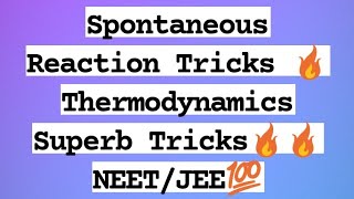 Spontaneity of Reactions Tricks  Thermodynamics Tricks  Chemestry  NEETJEE [upl. by Onileba]