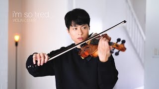 im so tired  Lauv amp Troye Sivan  violin cover by Daniel Jang [upl. by Raffaello902]