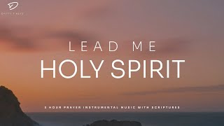 Lead Me Holy Spirit 3 Hour Instrumental Soaking Worship  Prayer amp Meditation Music [upl. by Nevlin250]