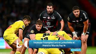 Toulouse Triomphe Contre La Rochelle et Prend la Tête du Top 14 [upl. by Wonacott]