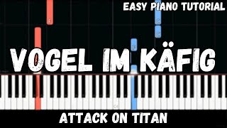 Attack on Titan  Vogel im Käfig Easy Piano Tutorial [upl. by Gudren]