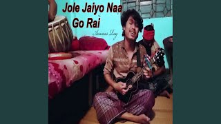 Jole Jaiyo Naa Go Rai [upl. by Enilamme]