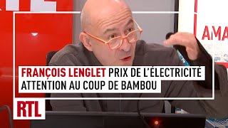 François Lenglet  quotPrix de lélectricité et du gaz coup de bambou à prévoirquot [upl. by Grussing]