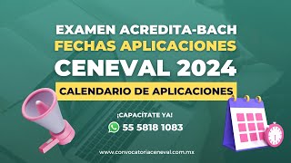 Fechas Aproximadas de Exámenes ACREDITABACH CENEVAL 2024 [upl. by Retep]