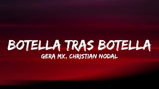 Gera MX Christian Nodal  Botella Tras Botella LetraLyrics [upl. by Moitoso677]