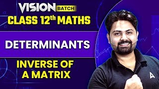 Determinants For Class 12 Maths Inverse of matrix  Class 12th Chapter 4 NCERT Boards 202425 [upl. by Ettigdirb785]