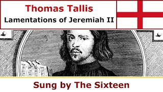 Thomas Tallis  Lamentations of Jeremiah II [upl. by Anayrb]