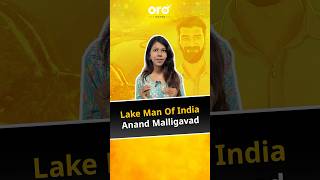 How Lakeman of India transformed Bangalore🚀🔥Anand Malligavad bangalore bangalorenews lakes [upl. by Eaver230]