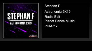 Stephan F  Astronomia 2K19 Radio Edit [upl. by Erait]