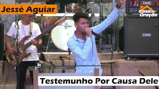 Testemunho Por Causa Dele  Jessé Aguiar [upl. by Lovering]