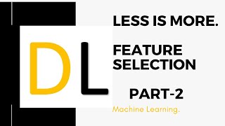 Feature Selection  2  solutions of problems  Less is More  S2 E2  Machine Learning [upl. by Elva]